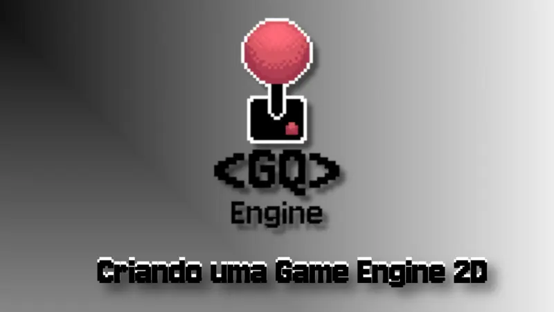 Gqengine: uma engine simples e amigável